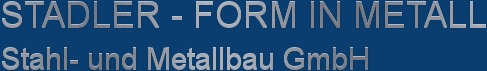 Stadler - Form in Metall, Stahl - und Metallbau GmbH Logo
