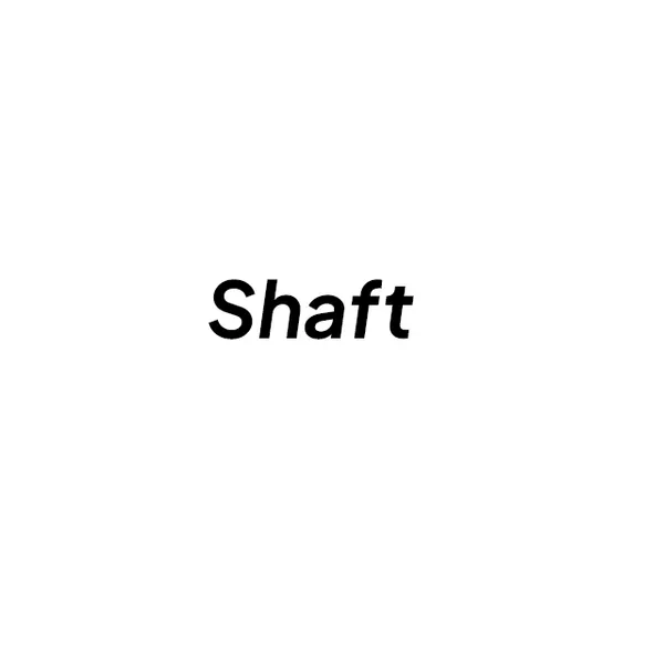 Shaft