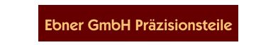 Ebner GmbH Präzisionsteile Logo