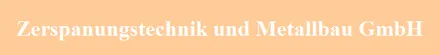 Logo von Zerspanungstechnik und Metallbau GmbH